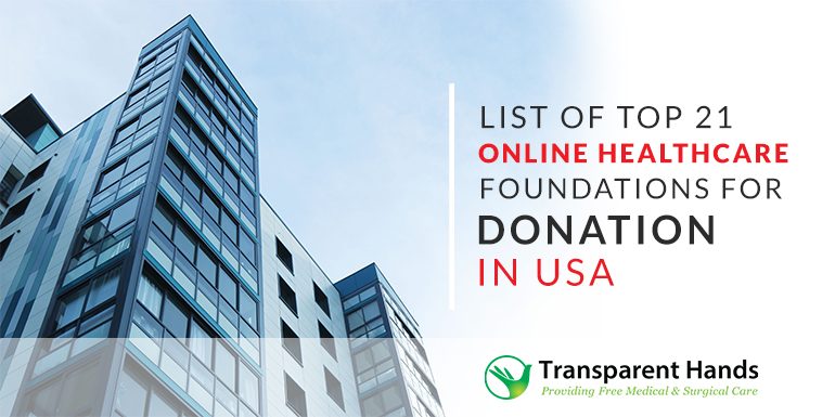 List of Top 21 Online Healthcare Foundations for Donation in USA